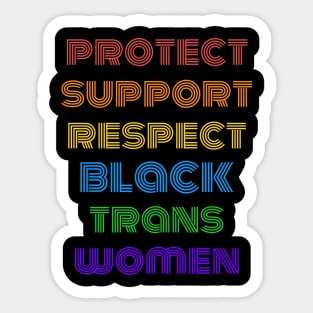 Protect Support Respect Black Trans Women Sticker